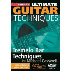 Lick Library: Ultimate Guitar Techniques - Tremelo Bar Techniques