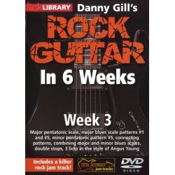 Lick Library: Danny Gill's Rock Guitar In 6 Weeks - Week 3