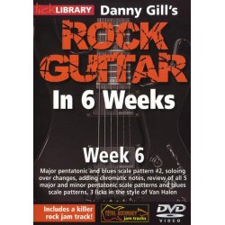 Lick Library: Danny Gill's Rock Guitar In 6 Weeks - Week 6
