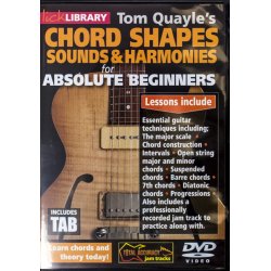 Tom Quayle's Chord Shapes, Sounds And Harmonies For Absolute Beginners