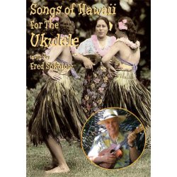 Fred Sokolow: Songs Of Hawaii For The Ukulele