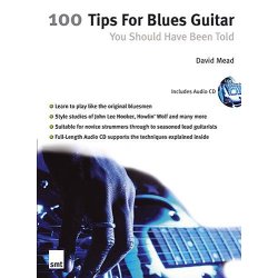 100 Tips For Blues Guitar You Should Have Been Told