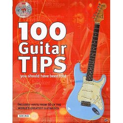 100 Guitar Tips You Should Have Been Told