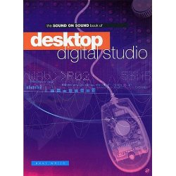 Sound On Sound Book Of Desktop Digital Studio