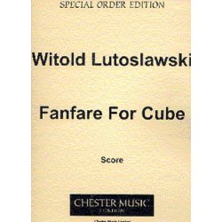 Witold Lutoslawski: Fanfare For Cube (Score)