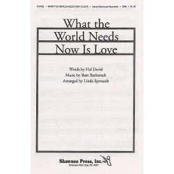 What The World Needs Now Is Love (arr. Spevacek) SAB