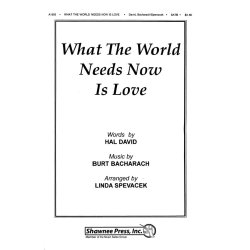Burt Bacharach: What The World Needs Now Is Love (SATB/Piano)