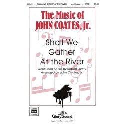 Robert Lowry: Shall We Gather At The River