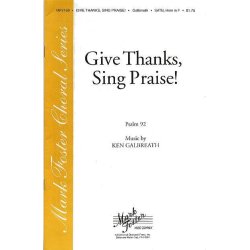 Galbreath: Give Thanks, Sing Praise (Psalm 92) For Soprano, Alto, Tenor And Bass &amp; Horn