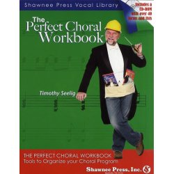 Timothy Seelig: The Perfect Choral Workbook
