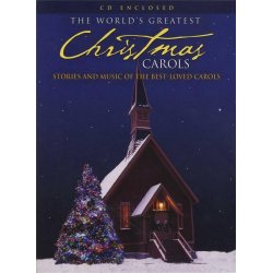The Worlds Greatest Christmas Carols - Stories And Music Of The Best-Loved Carols