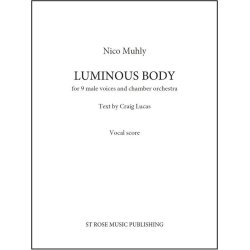 Nico Muhly: Luminous Body (For Nine Male Voices And Orchestra)