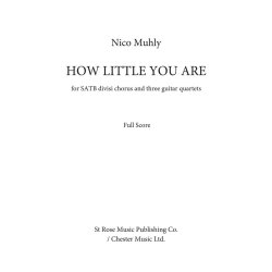 Nico Muhly: How Little You Are (SATB Divisi Chorus And Three Guitar Quartets)