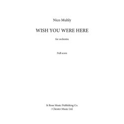 Nico Muhly: Wish You Were Here (Full Score)
