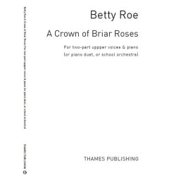 Betty Roe: A Crown of Briar Roses (Score)