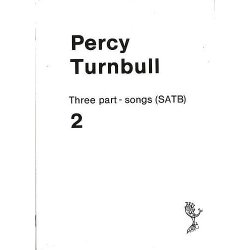 Percy Turnbull: Three Part-Songs (SATB) Vol. 2