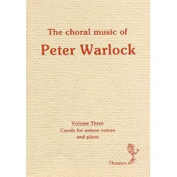 The Choral Music Of Peter Warlock - Volume 3