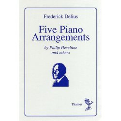 Frederick Delius: Five Piano Arrangements