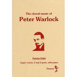 The Choral Music Of Peter Warlock  - Volume 8