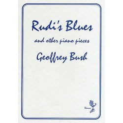 Geoffrey Bush: Rudi's Blues and Other Piano Pieces