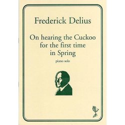Frederick Delius: On Hearing The Cuckoo For The First Time In Spring