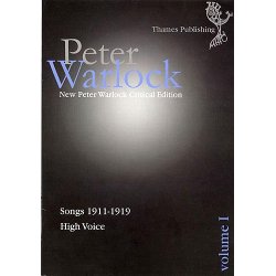 Peter Warlock Critical Edition: Volume I - Songs 1911-1919 (High Voice)