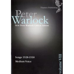 Peter Warlock Critical Edition: Volume VIII - Songs 1928-1930 (Medium Voice)