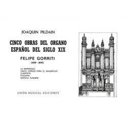 Felipe Gorriti: Cinco Obras Del Organo Espagnol