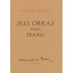 Manuel De Falla: Seis Obras Para Piano