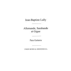 Jean-Baptiste Lully: Allemande Sarabande Et Gigue (Galindo)