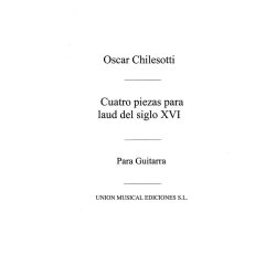 Chilesotti: Cuatro Piezas Para Laud Del XVI Century for Guitar