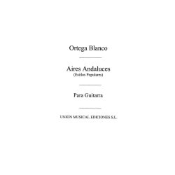 Ortega Blanco: Aires Andaluces for Guitar