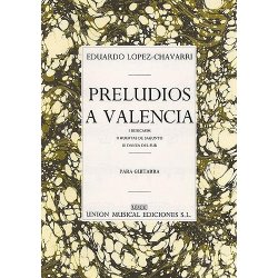 Eduardo Lopez-Chavarri: Preludios A Valencia