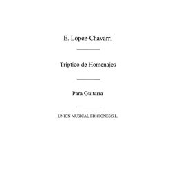 Lopez Chavarri: Triptico De Homenajes (A los compositores valencianos) for Guitar