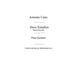 Cano: Doce Estudios para guitarra Mano Derecha (Balaguer) for Guitar