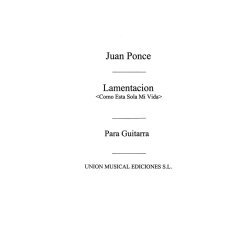 Ponce: Lamentacion Como Esta Sola Mi Vida (Garcia Velasco) for Guitar