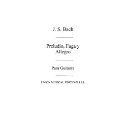 Bach: Preludio Fuga Y Allegro Para Laud (Balaguer) for Guitar