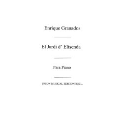 Granados: Elisenda Pequena Suite No.1 El Jardin for Piano