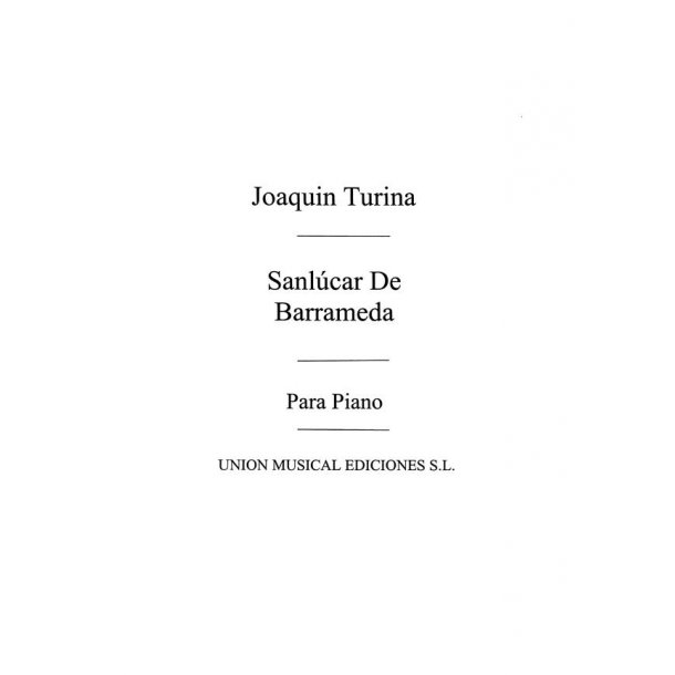 Turina: Sanlucar De Barrameda, Sonata Pintoresca Op.24 for Piano