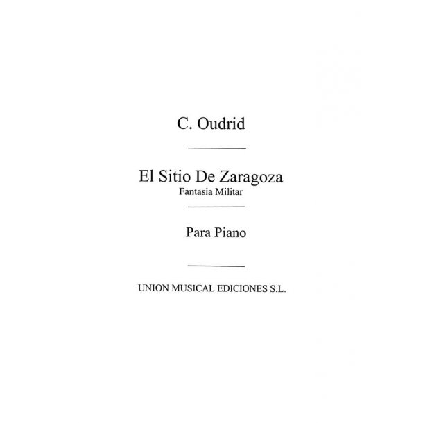 Oudrid: El Sitio De Zaragoza for Piano