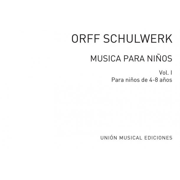 Orff Schulwerk: Musica Para Ninos 1 (Version Espanola Montserrat Sanuy/LucianoGonzalez)