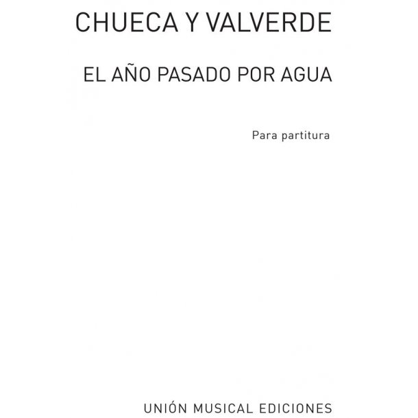 Chueca Y Valverde  El Ano Pasado Por Agua Voice And Piano