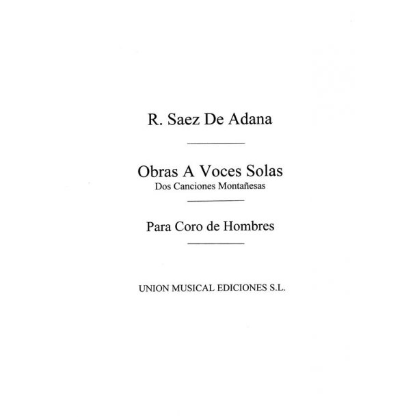 Saenz De Adana: Dos Canciones Montanesas