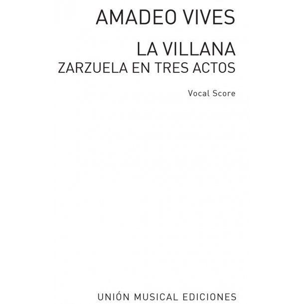 Vives, A La Villana Zarzuela In 3 Acts Vocal Score