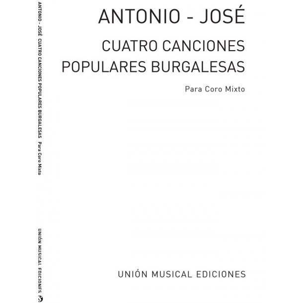 Antonio Jose: Cuatro Cancion Populares Burgalesas