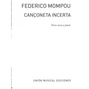 Mompou: Canconeta Incerta