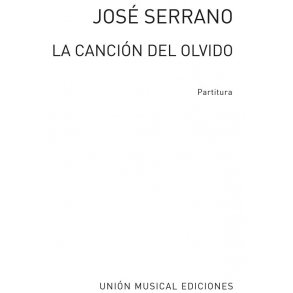 Serrano: La Cancion Del Olvido Partitura