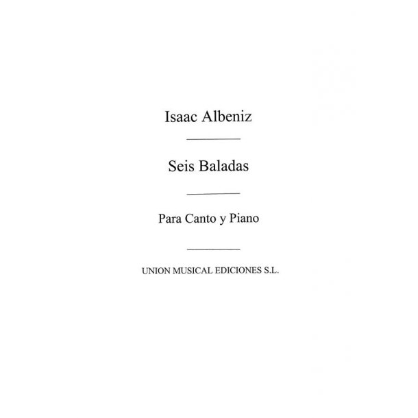 Albeniz: Seis Baladas for Voice and Piano