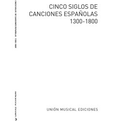 Cinco Siglos De Canciones Espanolas (1300-1800)