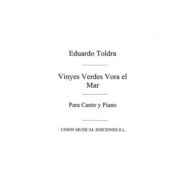Toldra: Vinyes Verdes Vora El Mar for Voice and Piano